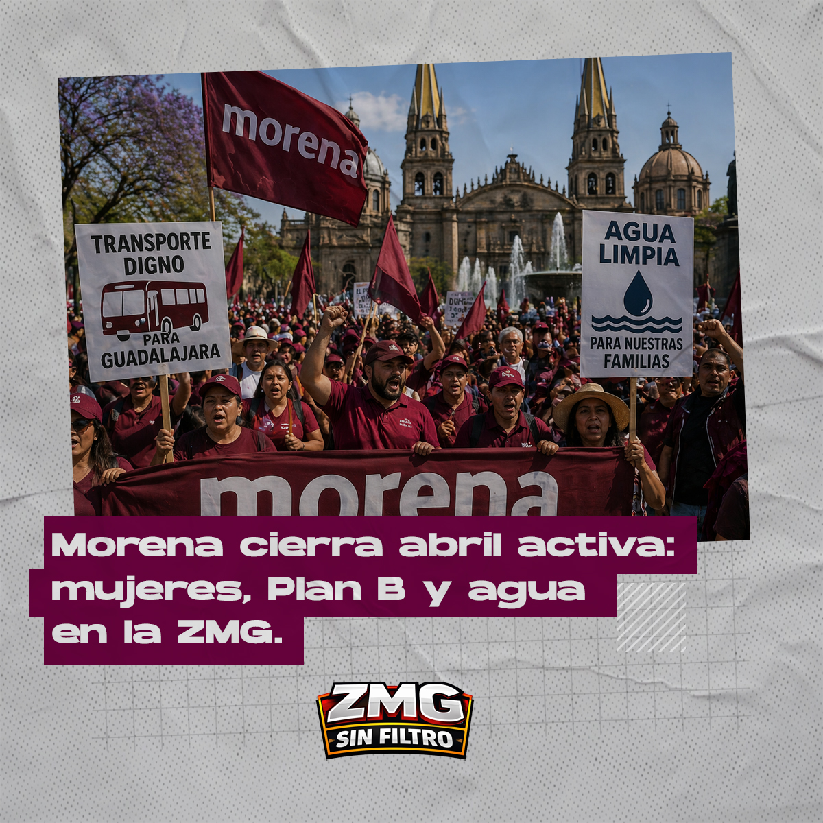 Morena cierra abril activa: mujeres, Plan B y agua en la ZMG