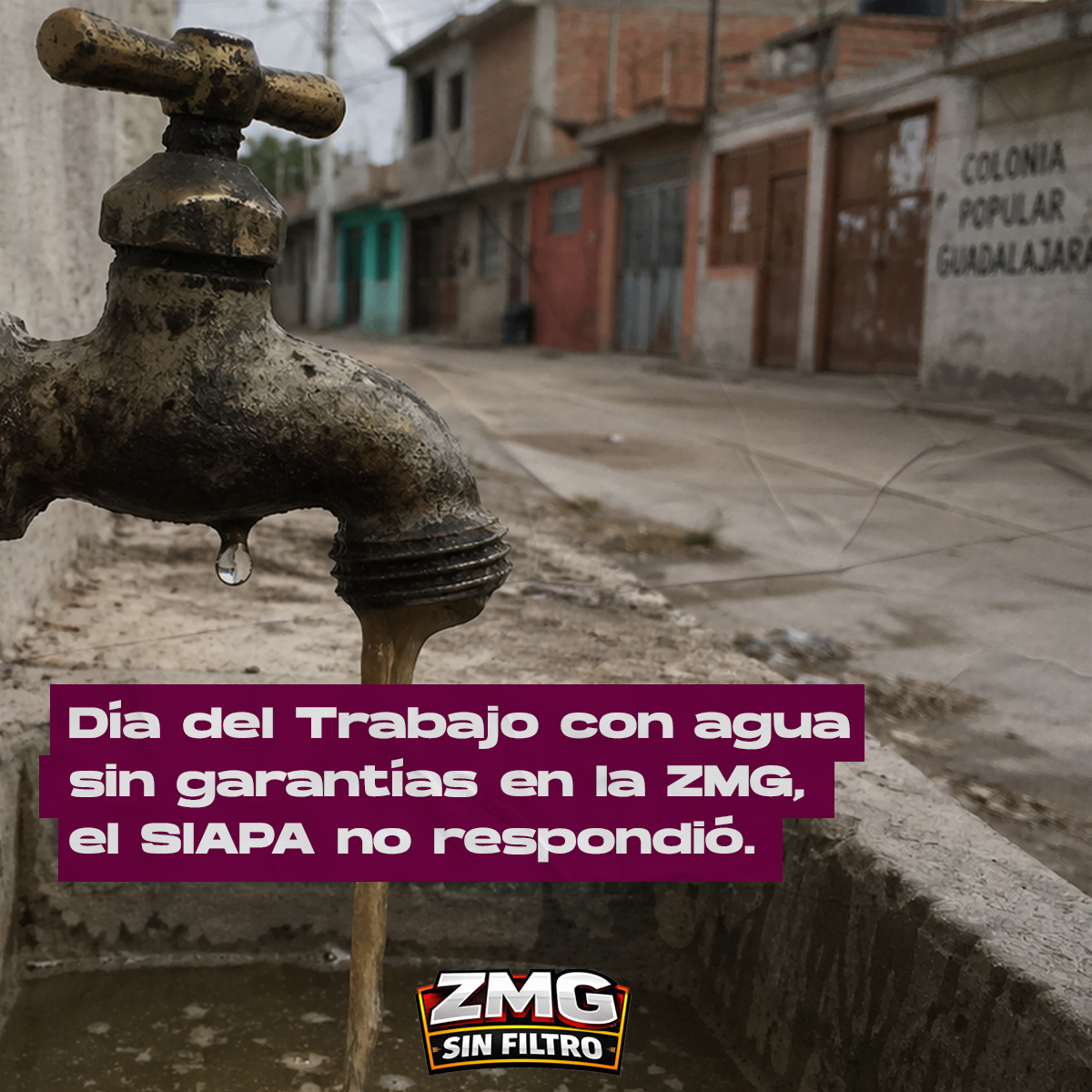 Día del Trabajo con agua sin garantías en la ZMG – el SIAPA no respondió al diagnóstico