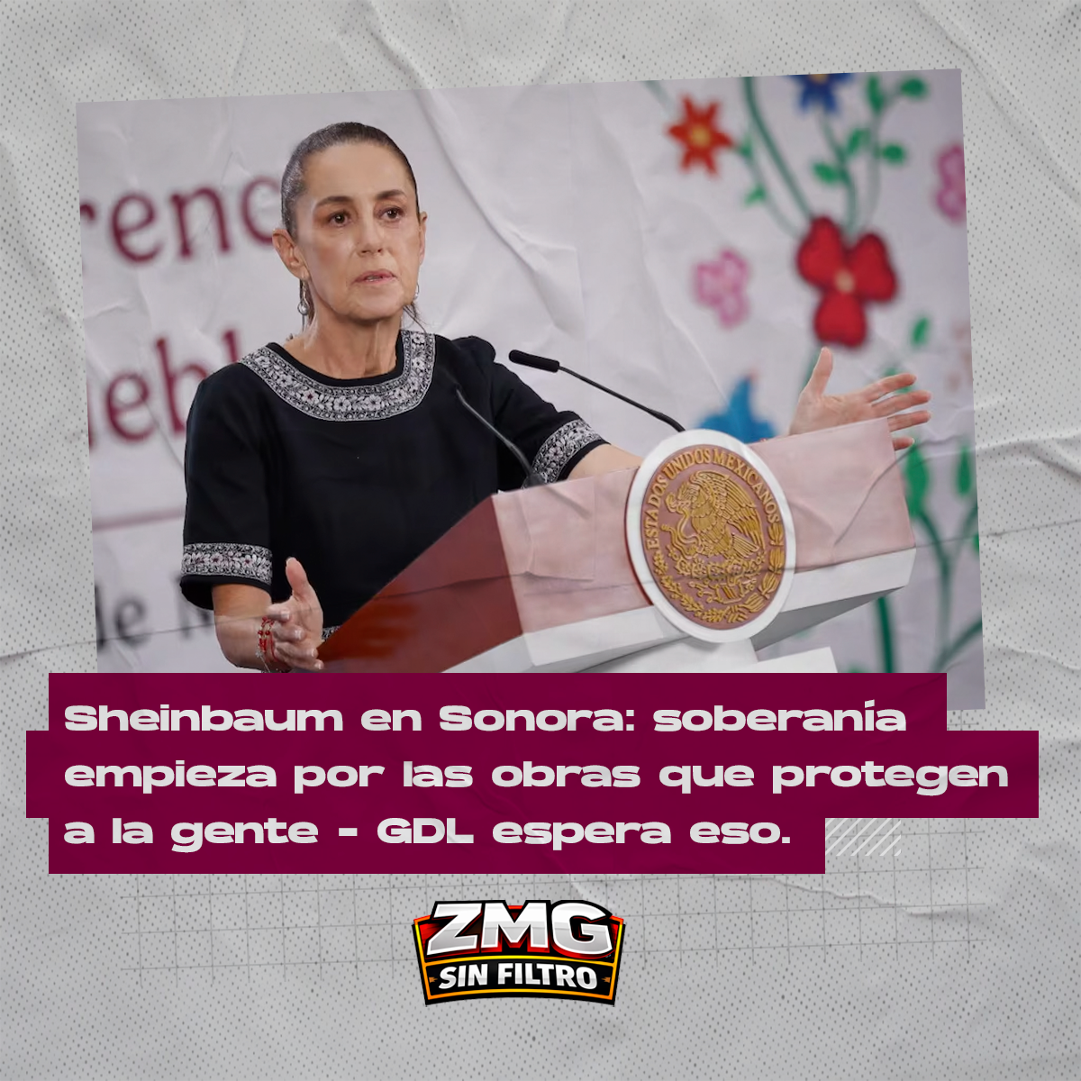Sheinbaum en Sonora: soberanía empieza por las obras que protegen a la gente – GDL espera eso